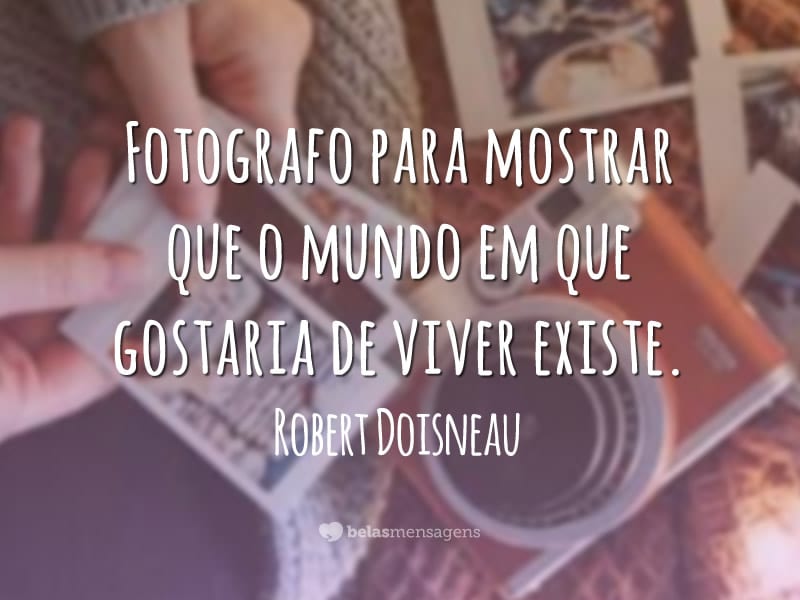 100 frases sobre fotografia que irão de motivar ainda mais a clicar