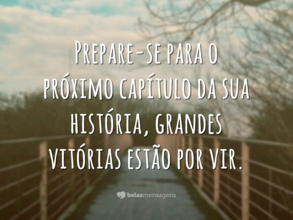 Grandes vitórias estão por vir - Belas Mensagens