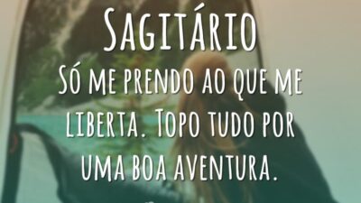Sagitário Só me prendo ao que me liberta. Topo tudo por uma&hellip;