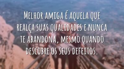 Melhor amiga é aquela que realça suas qualidades e nunca te abandona,&hellip;
