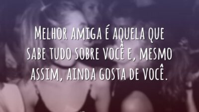Melhor amiga é aquela que sabe tudo sobre você e, mesmo assim,&hellip;