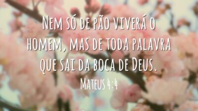 Nem só de pão viverá o homem, mas de toda palavra que&hellip;