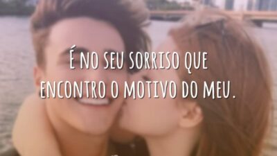 É no seu sorriso que encontro o motivo do meu.