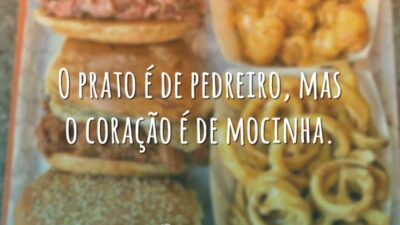 O prato é de pedreiro, mas o coração é de mocinha.