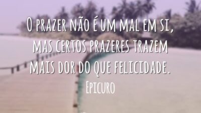 O prazer não é um mal em si, mas certos prazeres trazem&hellip;