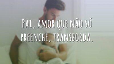 Pai, amor que transborda