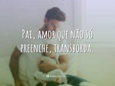 Pai, amor que transborda