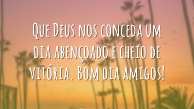 Que Deus nos conceda um dia abençoado e cheio de vitória. Bom dia amigos!
