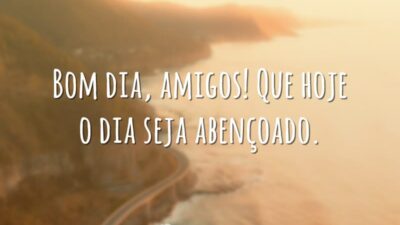 Bom dia, amigos! Que hoje o dia seja abençoado.