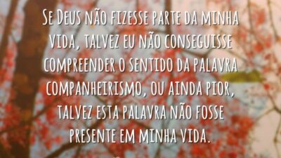 Se Deus não fizesse parte da minha vida, talvez eu não conseguisse&hellip;