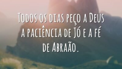 Todos os dias peço a Deus a paciência de Jó e a&hellip;