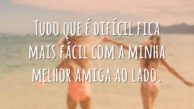 Tudo que é difícil fica mais fácil com a minha melhor amiga&hellip;