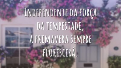 A primavera sempre florescerá
