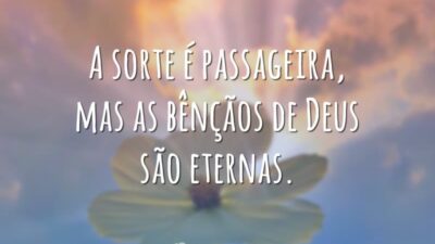 A sorte é passageira