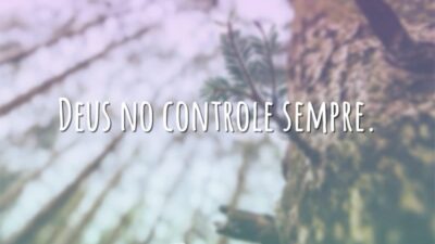 Deus no controle sempre.