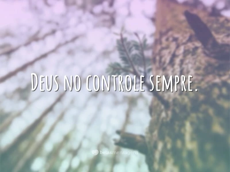 Deus no controle sempre.