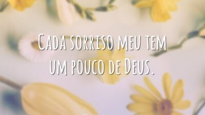 Meu sorriso tem Deus
