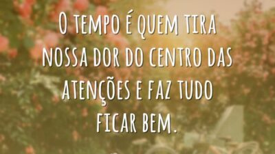 O tempo tira nossa dor
