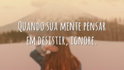 Quando pensar em desistir