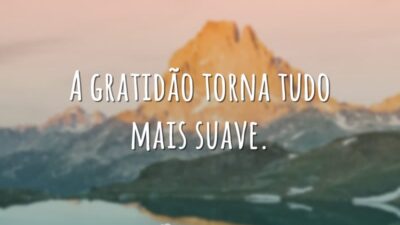 A gratidão torna suave