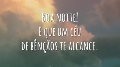 Boa noite! E que um céu de bênçãos te alcance.