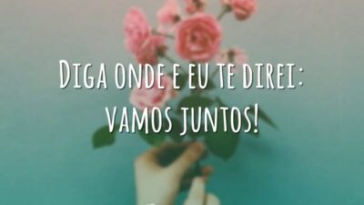 Diga onde e eu te direi: vamos juntos!