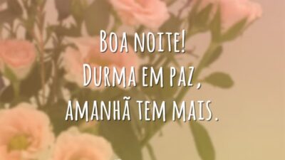 Boa noite! Durma em paz, amanhã tem mais.