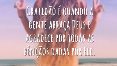 Gratidão é quando a gente abraça Deus e agradece por todas as bênçãos dadas por Ele.