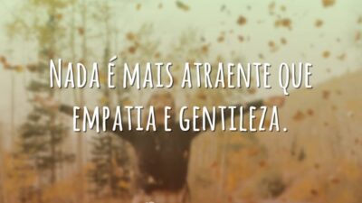 Empatia e gentileza