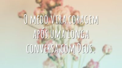 O medo vira coragem