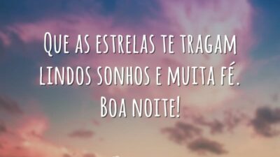 Que as estrelas te tragam lindos sonhos e muita fé. Boa noite!