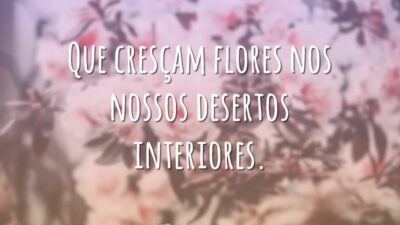 Que cresçam flores