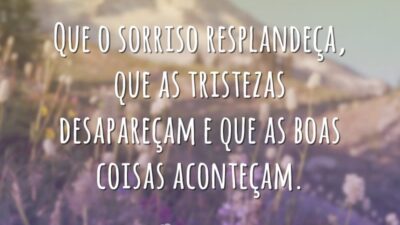 Que o sorriso resplandeça