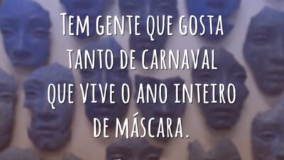 Tem gente que gosta tanto de carnaval que vive o ano inteiro de máscara.