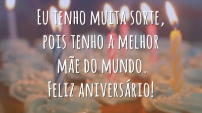 Eu tenho muita sorte, pois tenho a melhor mãe do mundo. Feliz aniversário!