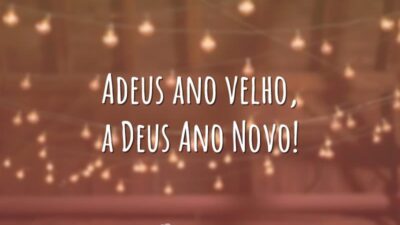 Adeus ano velho, a Deus Ano Novo!