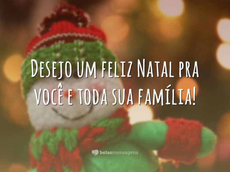 Desejo um feliz Natal pra você e toda sua família!