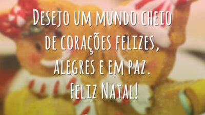 Desejo um mundo cheio de corações felizes, alegres e em paz. Feliz Natal!