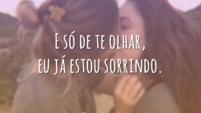 E só de te olhar, eu já estou sorrindo.