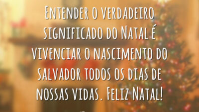 Entender o verdadeiro significado do Natal é vivenciar o nascimento do salvador todos os dias de nossas vidas. Feliz Natal!