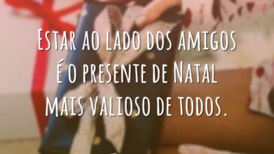 Estar ao lado dos amigos é o presente de Natal mais valioso de todos.