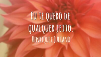 Eu te quero de qualquer jeito.