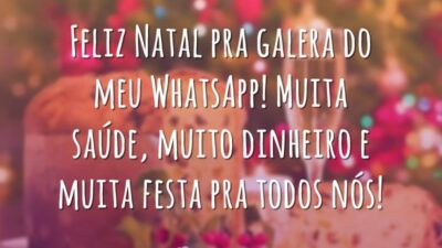 Feliz Natal pra galera do meu WhatsApp! Muita saúde, muito dinheiro e muita festa pra todos nós!