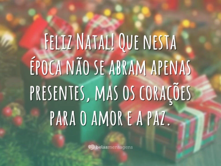 Feliz Natal! Que nesta época não se abram apenas presentes, mas os corações para o amor e a paz.