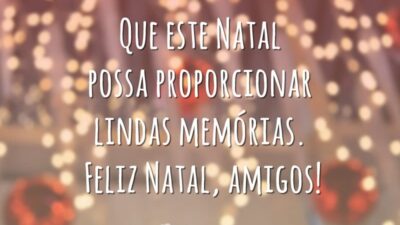 Que este Natal possa proporcionar lindas memórias. Feliz Natal, amigos!