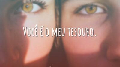 Você é o meu tesouro.