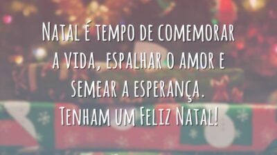 Natal é tempo de comemorar a vida, espalhar o amor e semear a esperança. Tenham um Feliz Natal!