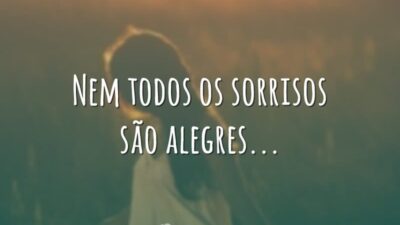 Nem todos os sorrisos são alegres…
