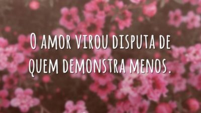O amor virou disputa de quem demonstra menos.