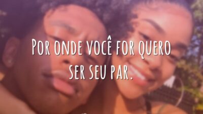 Por onde você for quero ser seu par.